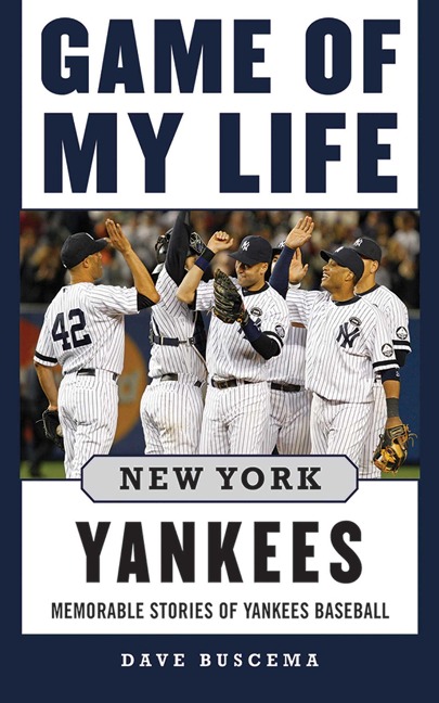 Game of My Life: New York Yankees - Dave Buscema