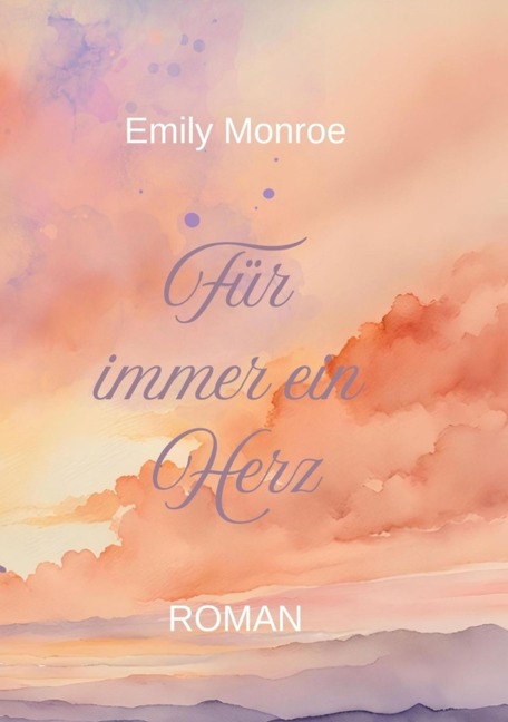 Für immer ein Herz - Emily Monroe