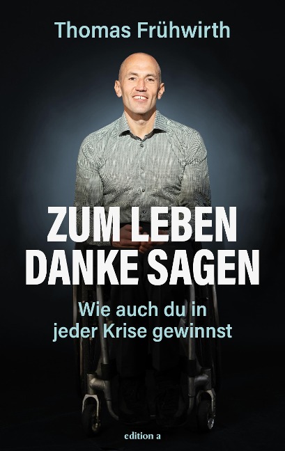 Zum Leben Danke sagen - Thomas Frühwirth