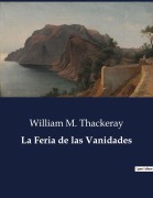 Cover-Bild zum Titel 'La Feria de las Vanidades' von 'William M. Thackeray'