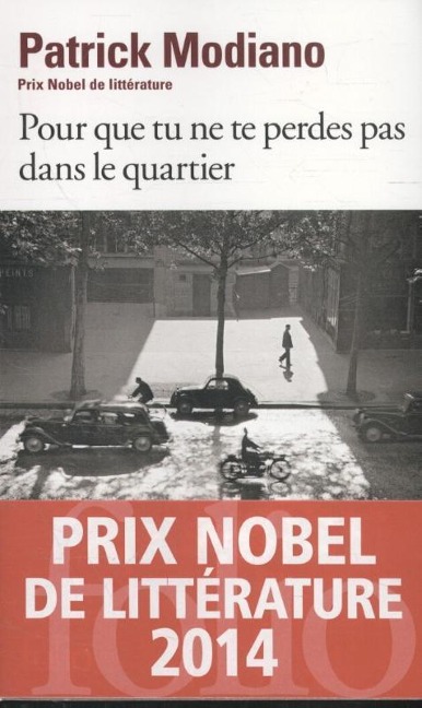 Pour que tu ne te perdes pas dans le quartier - Patrick Modiano