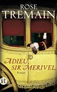 Adieu, Sir Merivel - Rose Tremain