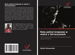 Cover-Bild zum Titel 'Rola policji krajowej w walce z terroryzmem' von 'Merdi Situmonika'