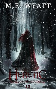 Cover-Bild zum Titel 'Heretic (Realm of the Soulwell, #1.5)' von 'M. E. Wyatt'