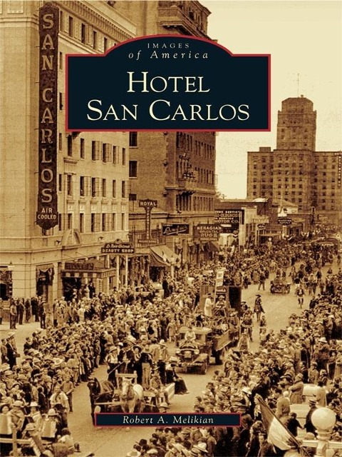Hotel San Carlos - Robert A. Melikian