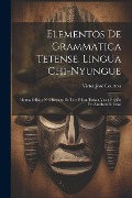 Cover-Bild zum Titel 'Elementos De Grammatica Tetense, Lingua Chi-Nyungue: Idioma Fallado No Districto De Tete E Em Toda a Vasta Região Do Zambeze Inferior' von 'Victor José Courtois'