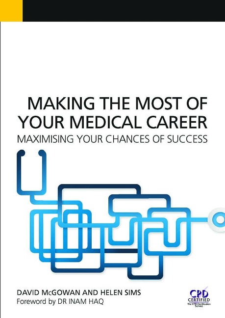 Making the Most of Your Medical Career - David Mcgowan, Joseph Norris, Charles Zammit, Natalie Smith, Helen Sims
