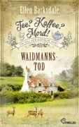 Cover-Bild zum Titel 'Tee? Kaffee? Mord! Waidmannstod' von 'Ellen Barksdale'