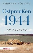 Cover-Bild zum Titel 'Ostpreußen 1944' von 'Hermann Pölking-Eiken'