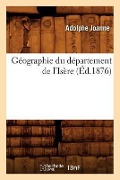Cover-Bild zum Titel 'Géographie Du Département de l'Isère (Éd.1876)' von 'Adolphe Joanne'