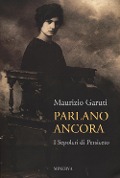 Cover-Bild zum Titel 'Parlano ancora. I sepolcri di Persiceto' von 'Maurizio Garuti'