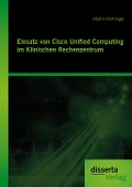 Cover-Bild zum Titel 'Einsatz von Cisco Unified Computing im Klinischen Rechenzentrum' von 'Martin Hintringer'