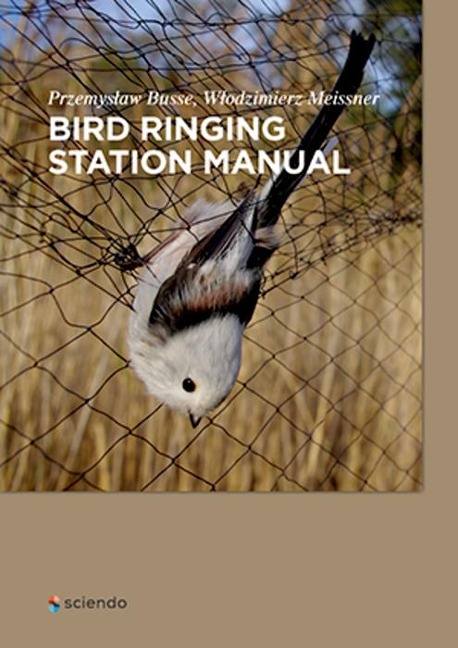 Bird Ringing Station Manual - Przemyslaw Busse, Wlodzimierz Meissner