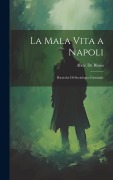 Cover-Bild zum Titel 'La Mala Vita a Napoli: Ricerche Di Sociologia Criminale' von 'Abele De Blasio'