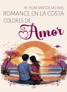 Cover-Bild zum Titel 'ROMANCE EN LA COSTA COLORES DE AMOR' von 'M. Pilar Santos Salinas'