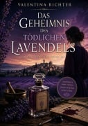 Cover-Bild zum Titel 'Das Geheimnis des tödlichen Lavendels' von 'Valentina Richter'