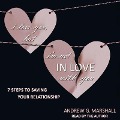 I Love You, But I'm Not in Love with You: Seven Steps to Saving Your Relationship - Andrew Marshall, Andrew G. Marshall