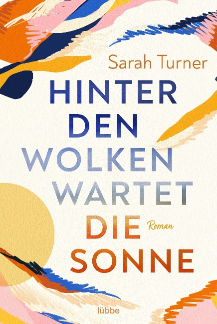 Hinter den Wolken wartet die Sonne - Sarah Turner