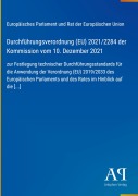 Cover-Bild zum Titel 'Durchführungsverordnung (EU) 2021/2284 der Kommission vom 10. Dezember 2021' von 'Europäisches Parlament und Rat der Europäischen Union'
