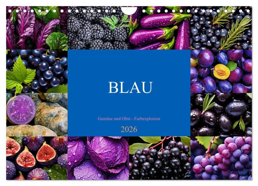 BLAU - Gemüse und Obst - Farbexplosion (Wandkalender 2026 DIN A4 quer), CALVENDO Monatskalender - Susan Michel