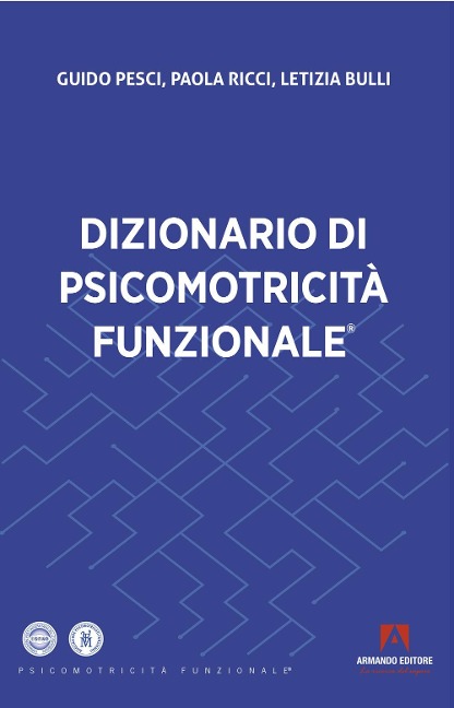 Dizionario di psicomotricità funzionale - Guido Pesci, Paola Ricci, Letizia Bulli