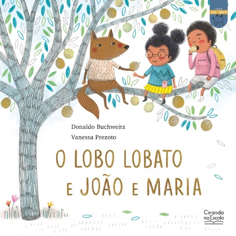 O lobo Lobato e João e Maria - Donaldo Buchweitz