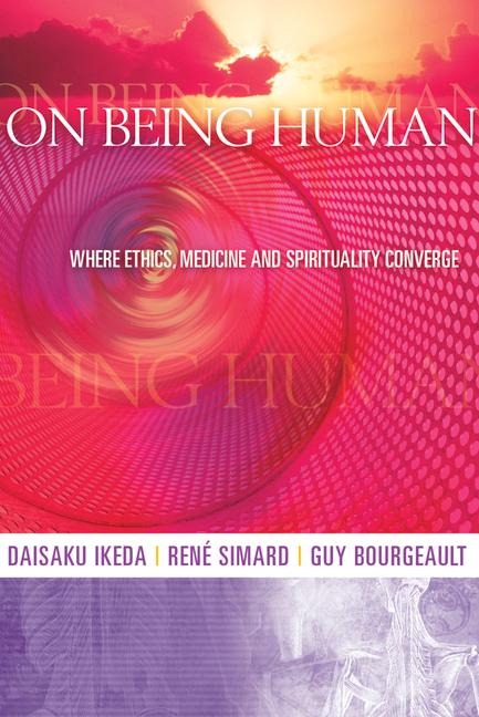 On Being Human - Daisaku Ikeda, Guy Bourgeault, René Simard