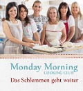 Cover-Bild zum Titel 'Monday Morning Cooking Club' von 'Merelyn Frank Chalmers, Natanya Eskin, Lauren Fink, Lisa Goldberg, Paula Horwitz'