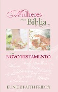 Mulheres Na Bíblia No Novo Testamento - Eunice Faith Priddy