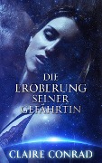 Die Eroberung seiner Gefährtin (Gefährten der Zatari, #2) - Claire Conrad