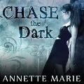 Cover-Bild zum Titel 'Chase the Dark Lib/E: Book One of the Steel & Stone Series' von 'Annette Marie'