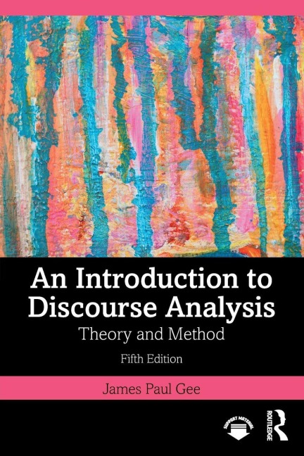 An Introduction to Discourse Analysis - James Paul Gee