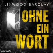 Cover-Bild zum Titel 'Ohne ein Wort' von 'Linwood Barclay'