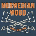Norwegian Wood Lib/E: Chopping, Stacking, and Drying Wood the Scandinavian Way - Lars Mytting