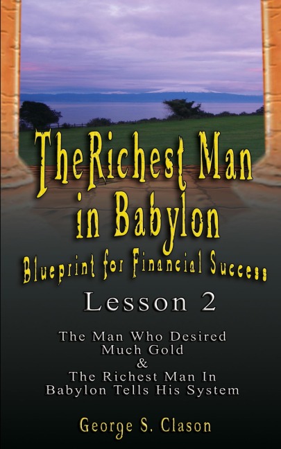 The Richest Man in Babylon - George Samuel Clason