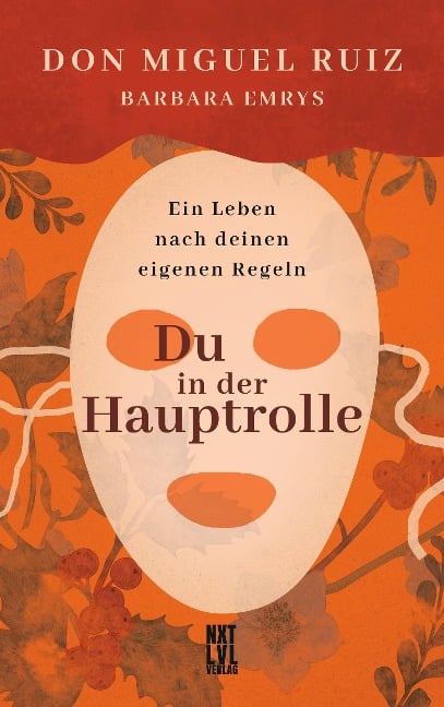 Du in der Hauptrolle - Don Miguel Ruiz, Barbara Emrys