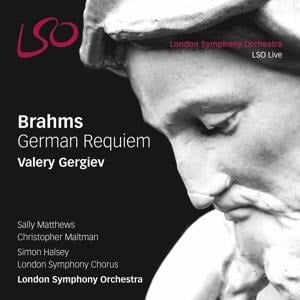 Ein Deutsches Requiem - Matthews/Maltman/Halsey/Gergiev/LSO & Chorus