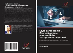 Cover-Bild zum Titel 'Style zarz¿dzania , Zaanga¿owanie pracowników , Zarz¿dzanie talentami' von 'Anifa Miiro'