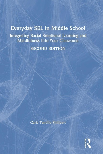 Everyday SEL in Middle School - Carla Tantillo Philibert