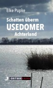 Cover-Bild zum Titel 'Schatten überm Usedomer Achterland' von 'Elke Pupke'