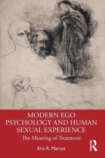 Modern Ego Psychology and Human Sexual Experience - Eric R. Marcus