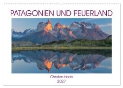 Cover-Bild zum Titel 'Patagonien und Feuerland (Wandkalender 2027 DIN A2 quer), CALVENDO Monatskalender' von 'Christian Heeb'