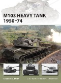 Cover-Bild zum Titel 'M103 Heavy Tank 1950-74' von 'Kenneth W Estes'