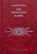 Die Botschaft der göttlichen Iliade - Walter Russell, Lao Russell