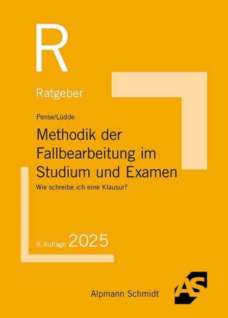 Methodik der Fallbearbeitung im Studium und Examen - Uwe Pense, Jan Stefan Lüdde