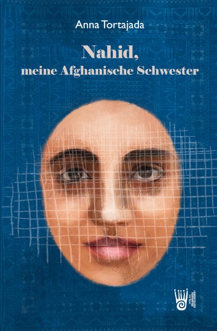 Nahid, meine Afghanische Schwester - Anna Tortajada