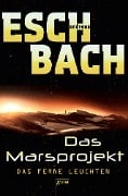 Cover-Bild zum Titel 'Das Marsprojekt (1). Das ferne Leuchten' von 'Andreas Eschbach'