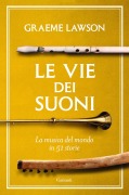 Cover-Bild zum Titel 'Le vie dei suoni. La musica del mondo in 50 storie' von 'Graeme Lawson'