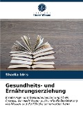 Cover-Bild zum Titel 'Gesundheits- und Ernährungserziehung' von 'Shadia Idris'