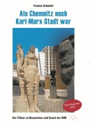 Cover-Bild zum Titel 'Als Chemnitz noch Karl-Marx-Stadt war' von 'Yvonne Schmuhl'